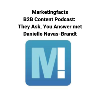 Podcast Marketingfacts met Danielle Navas-Brandt They Ask You Answer